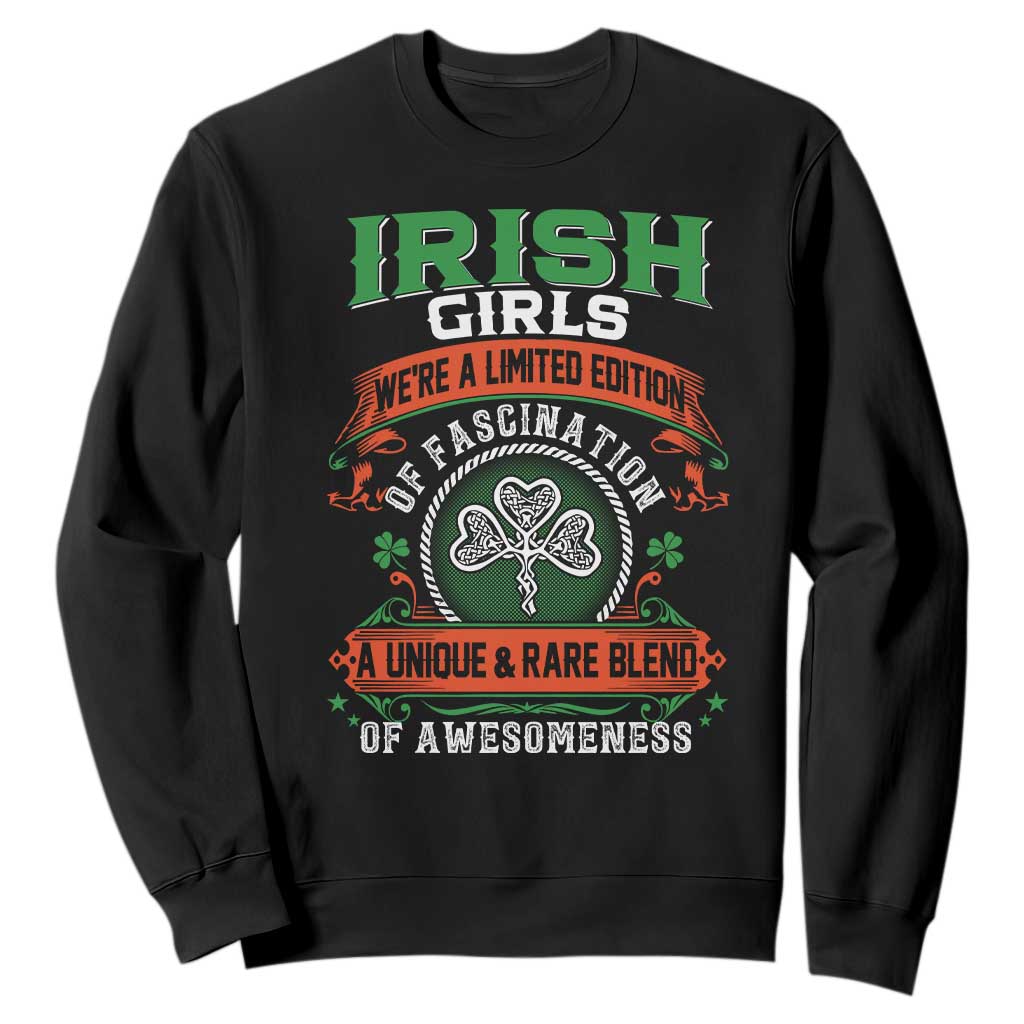Irish Girls Sweatshirt We're A Limited Edition Of Fascination A Unique Rare Blend Of Awesomeness TS09 Black Print Your Wear