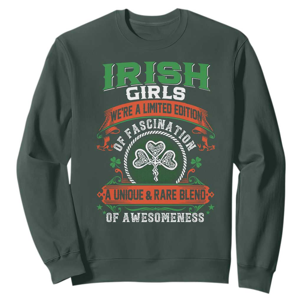 Irish Girls Sweatshirt We're A Limited Edition Of Fascination A Unique Rare Blend Of Awesomeness TS09 Dark Forest Green Print Your Wear