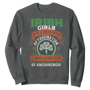 Irish Girls Sweatshirt We're A Limited Edition Of Fascination A Unique Rare Blend Of Awesomeness TS09 Dark Heather Print Your Wear