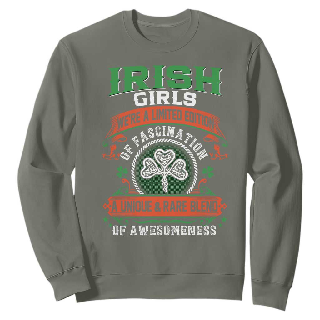Irish Girls Sweatshirt We're A Limited Edition Of Fascination A Unique Rare Blend Of Awesomeness TS09 Military Green Print Your Wear