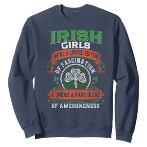 Irish Girls Sweatshirt We're A Limited Edition Of Fascination A Unique Rare Blend Of Awesomeness TS09 Navy Print Your Wear