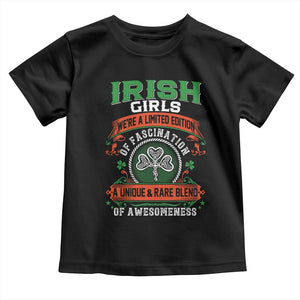 Irish Girls Toddler T Shirt We're A Limited Edition Of Fascination A Unique Rare Blend Of Awesomeness TS09 Black Print Your Wear