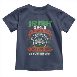 Irish Girls Toddler T Shirt We're A Limited Edition Of Fascination A Unique Rare Blend Of Awesomeness TS09 Navy Print Your Wear