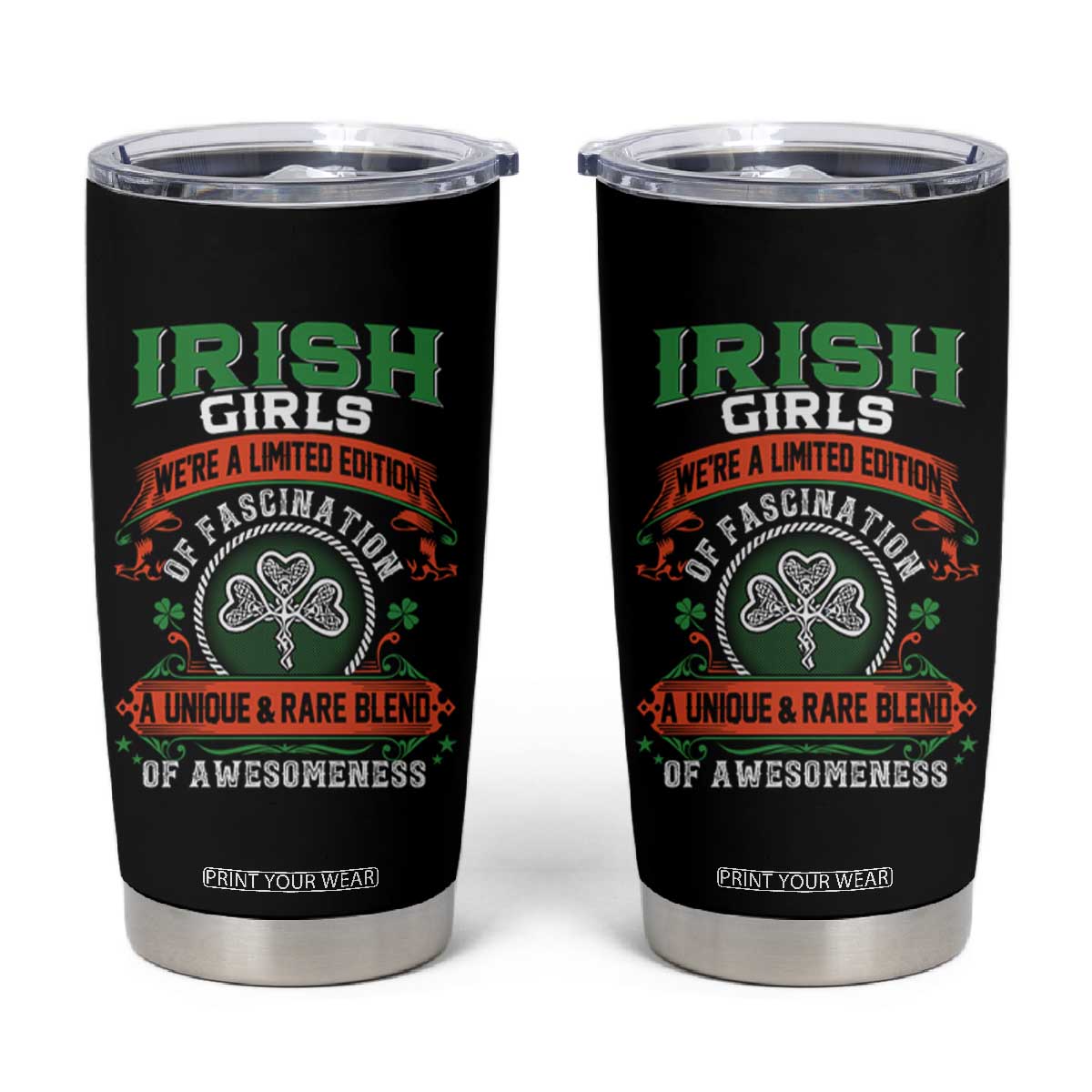 Irish Girls Tumbler Cup We're A Limited Edition Of Fascination A Unique Rare Blend Of Awesomeness TS09 Black Print Your Wear