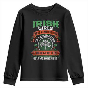 Irish Girls Youth Sweatshirt We're A Limited Edition Of Fascination A Unique Rare Blend Of Awesomeness TS09 Black Print Your Wear