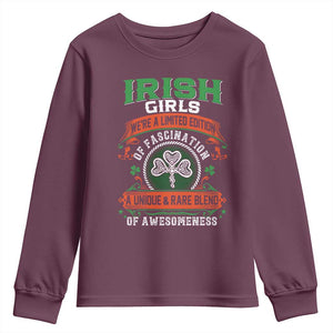 Irish Girls Youth Sweatshirt We're A Limited Edition Of Fascination A Unique Rare Blend Of Awesomeness TS09 Maroon Print Your Wear