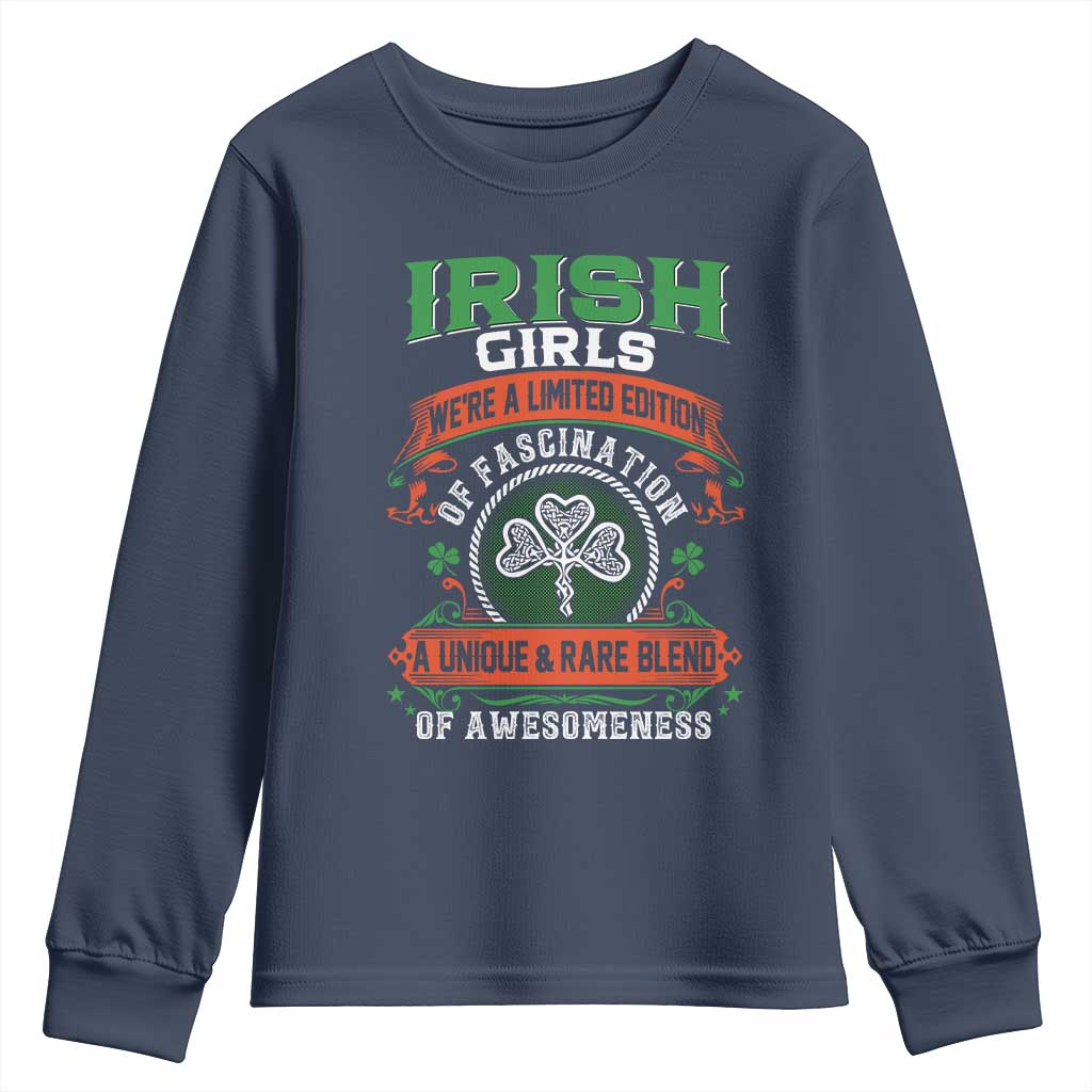 Irish Girls Youth Sweatshirt We're A Limited Edition Of Fascination A Unique Rare Blend Of Awesomeness TS09 Navy Print Your Wear