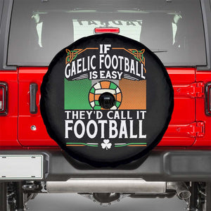 Funny Gaelic Football Spare Tire Cover If Gaelic Football Was Easy They's Call It Football TS09 Black Print Your Wear
