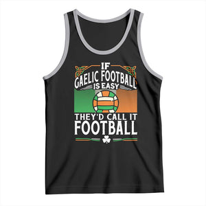Funny Gaelic Football Tank Top If Gaelic Football Was Easy They's Call It Football TS09 Black Athletic Heather Print Your Wear