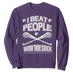 Funny Irish Hurling Sweatshirt I Beat People With a Stick TS09 Purple Print Your Wear