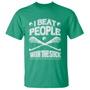 Funny Irish Hurling T Shirt I Beat People With a Stick TS09 Irish Green Print Your Wear