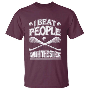 Funny Irish Hurling T Shirt I Beat People With a Stick TS09 Maroon Print Your Wear