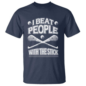 Funny Irish Hurling T Shirt I Beat People With a Stick TS09 Navy Print Your Wear