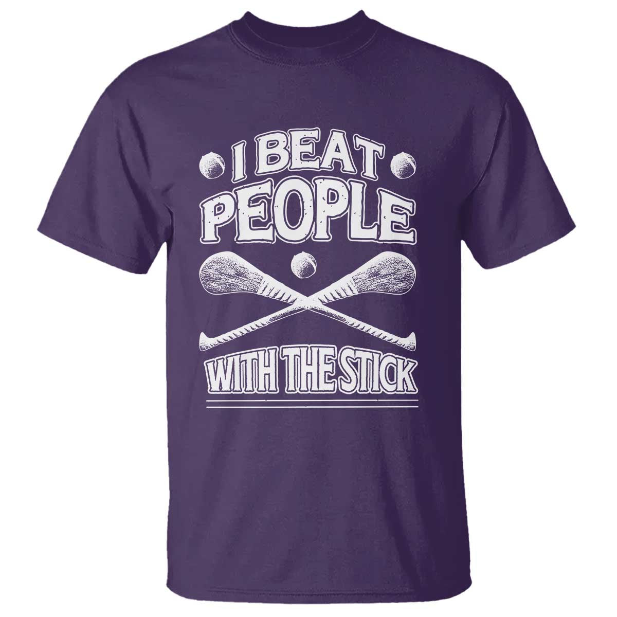 Funny Irish Hurling T Shirt I Beat People With a Stick TS09 Purple Print Your Wear