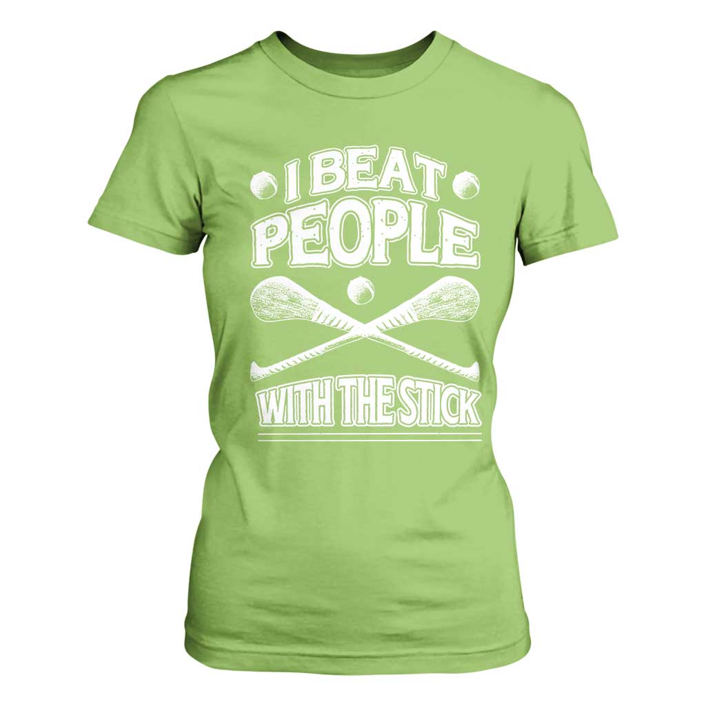 Funny Irish Hurling T Shirt For Women I Beat People With a Stick TS09 Lime Print Your Wear