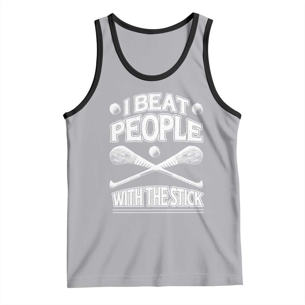 Funny Irish Hurling Tank Top I Beat People With a Stick TS09 Athletic Heather Black Print Your Wear