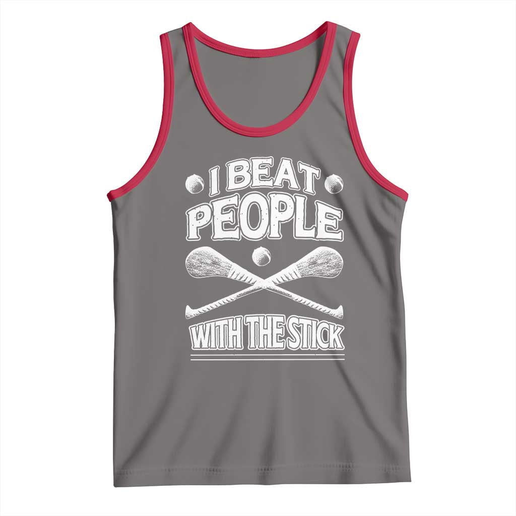Funny Irish Hurling Tank Top I Beat People With a Stick TS09 Deep Heather Red Print Your Wear
