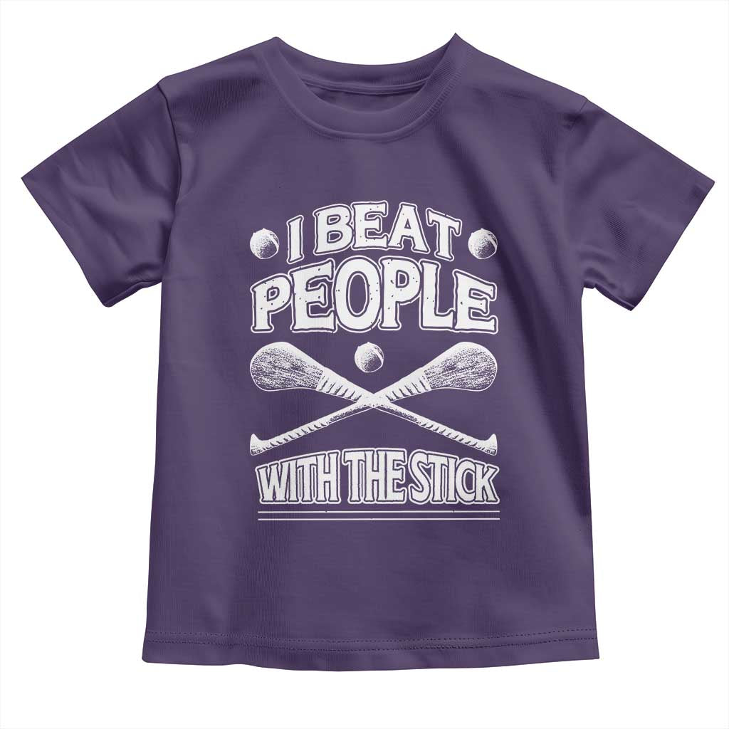 Funny Irish Hurling Toddler T Shirt I Beat People With a Stick TS09 Purple Print Your Wear