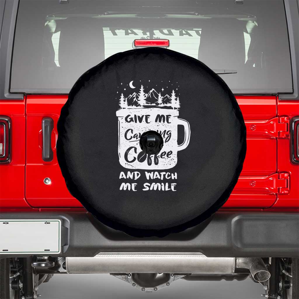 Give Me Camping And Coffee Watch Me Smile Spare Tire Cover TS09 Black Print Your Wear