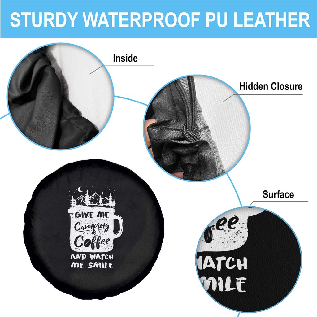 Give Me Camping And Coffee Watch Me Smile Spare Tire Cover TS09 Print Your Wear