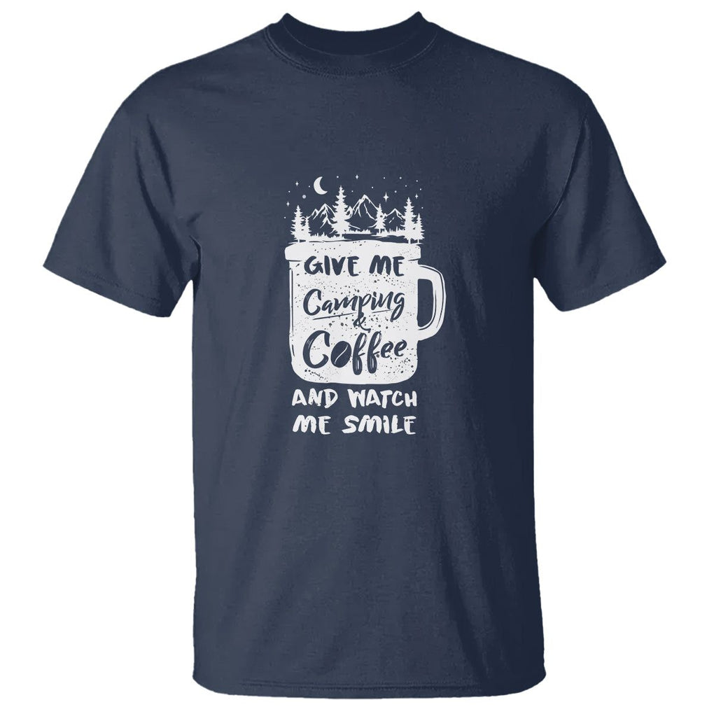 Give Me Camping And Coffee Watch Me Smile T Shirt TS09 Navy Printyourwear