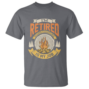 Retirement T Shirt I'm Retired Going Camping Is My Job TS09 Charcoal Printyourwear
