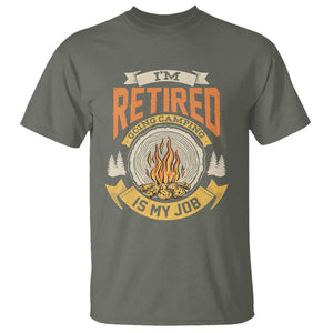 Retirement T Shirt I'm Retired Going Camping Is My Job TS09 Military Green Printyourwear