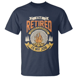 Retirement T Shirt I'm Retired Going Camping Is My Job TS09 Navy Printyourwear