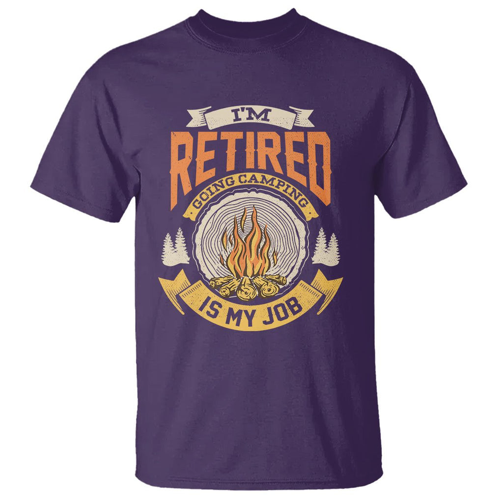 Retirement T Shirt I'm Retired Going Camping Is My Job TS09 Purple Printyourwear