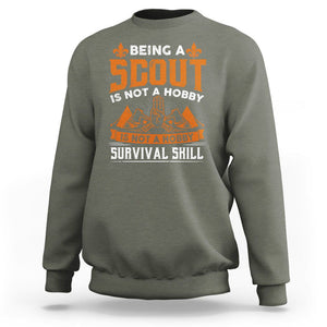 Scouting Sweatshirt Being A Scout Is Not A Hobby It's A Post Apocalyptic Survival Skill TS09 Military Green Printyourwear