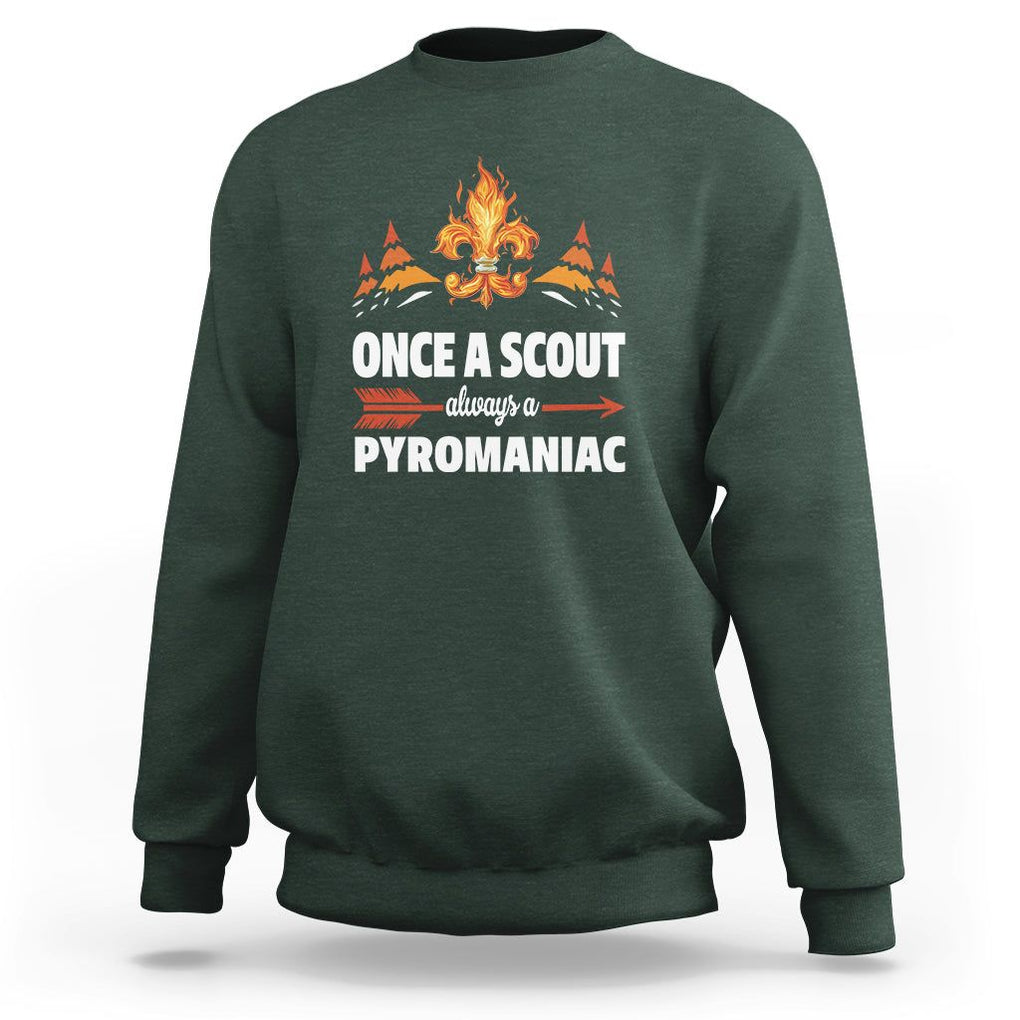 Scouting Sweatshirt Once A Scout Always A Pyromaniac Campfire TS09 Dark Forest Green Printyourwear