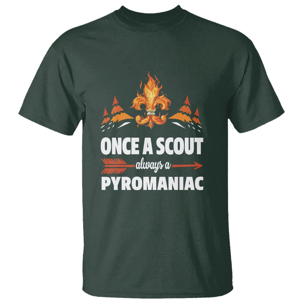 Scouting T Shirt Once A Scout Always A Pyromaniac Campfire TS09 Dark Forest Green Printyourwear