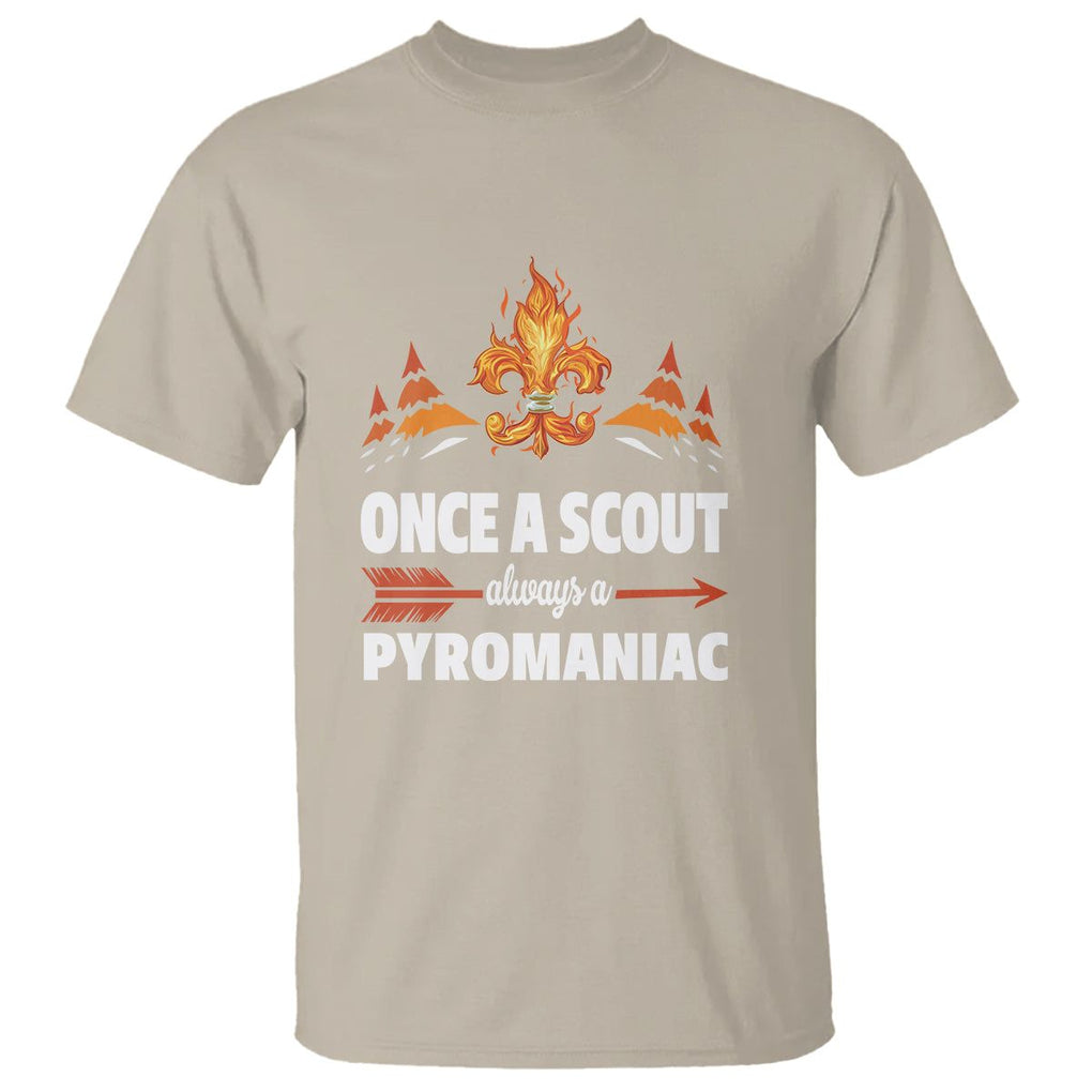 Scouting T Shirt Once A Scout Always A Pyromaniac Campfire TS09 Sand Printyourwear