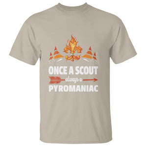Scouting T Shirt Once A Scout Always A Pyromaniac Campfire TS09 Sand Printyourwear