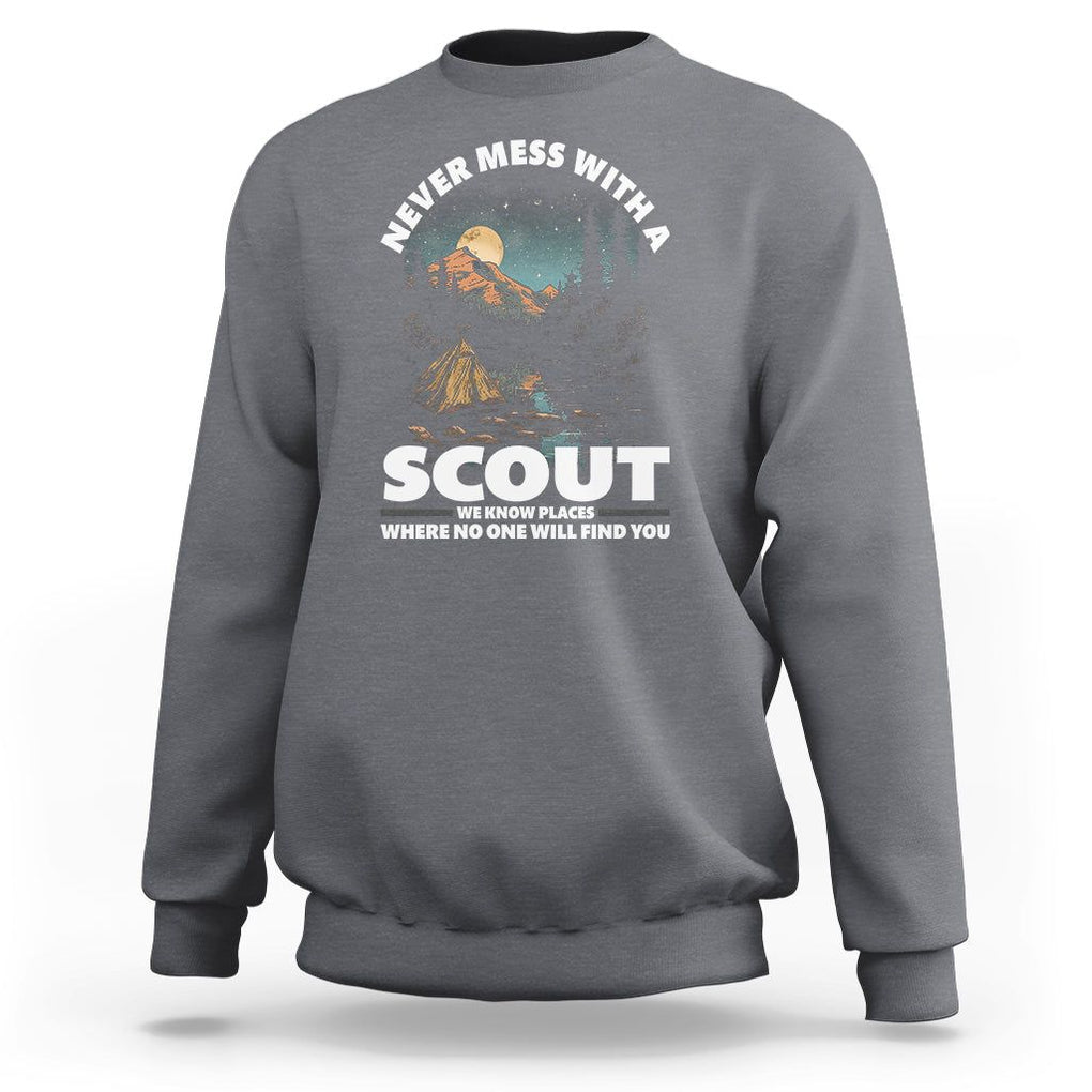 Scouting Sweatshirt Never Mess With A Scout We Know Places Where No One To Find You TS09 Charcoal Printyourwear