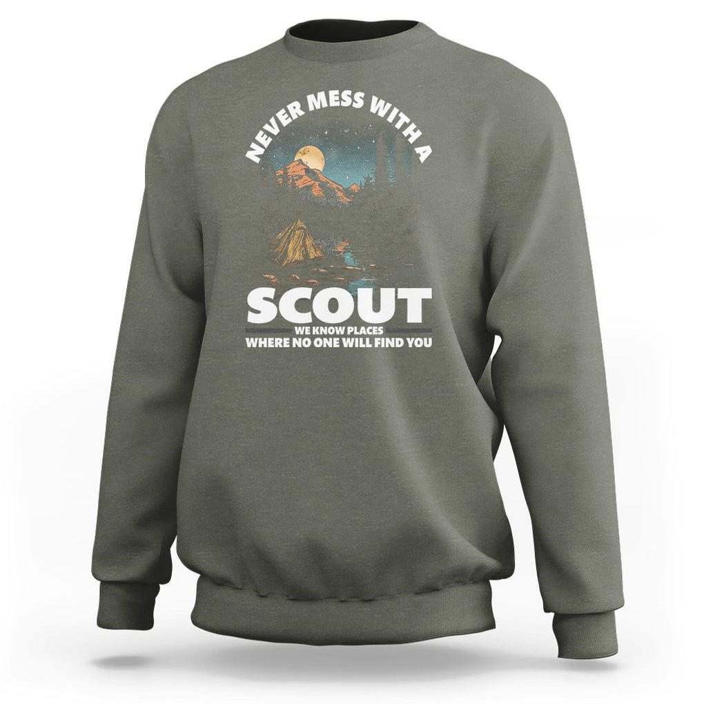 Scouting Sweatshirt Never Mess With A Scout We Know Places Where No One To Find You TS09 Military Green Printyourwear