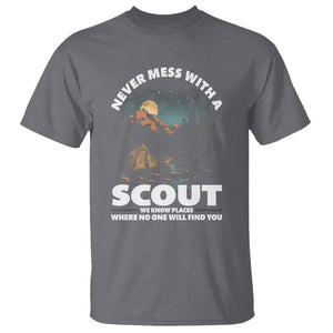 Scouting T Shirt Never Mess With A Scout We Know Places Where No One To Find You TS09 Charcoal Printyourwear
