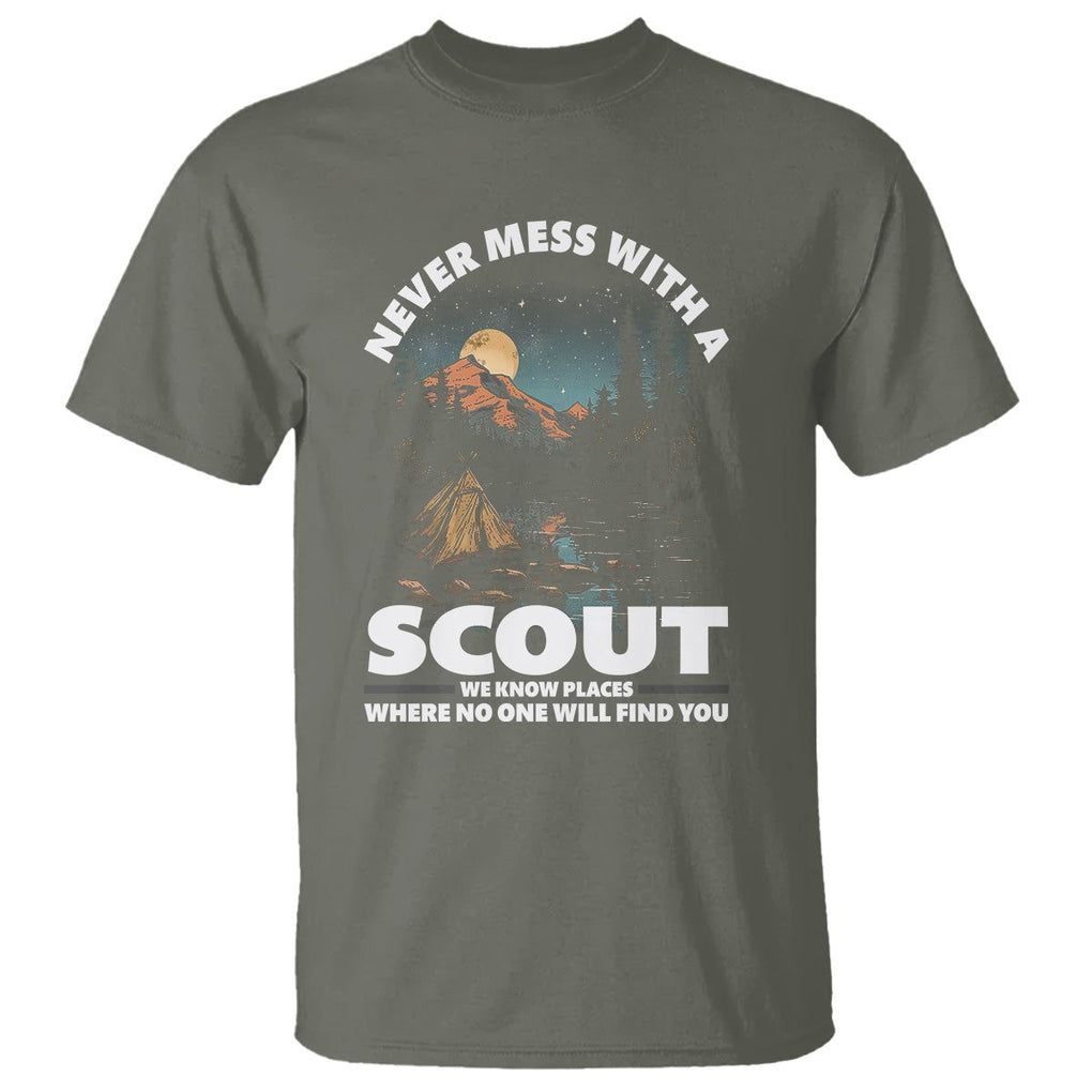 Scouting T Shirt Never Mess With A Scout We Know Places Where No One To Find You TS09 Military Green Printyourwear