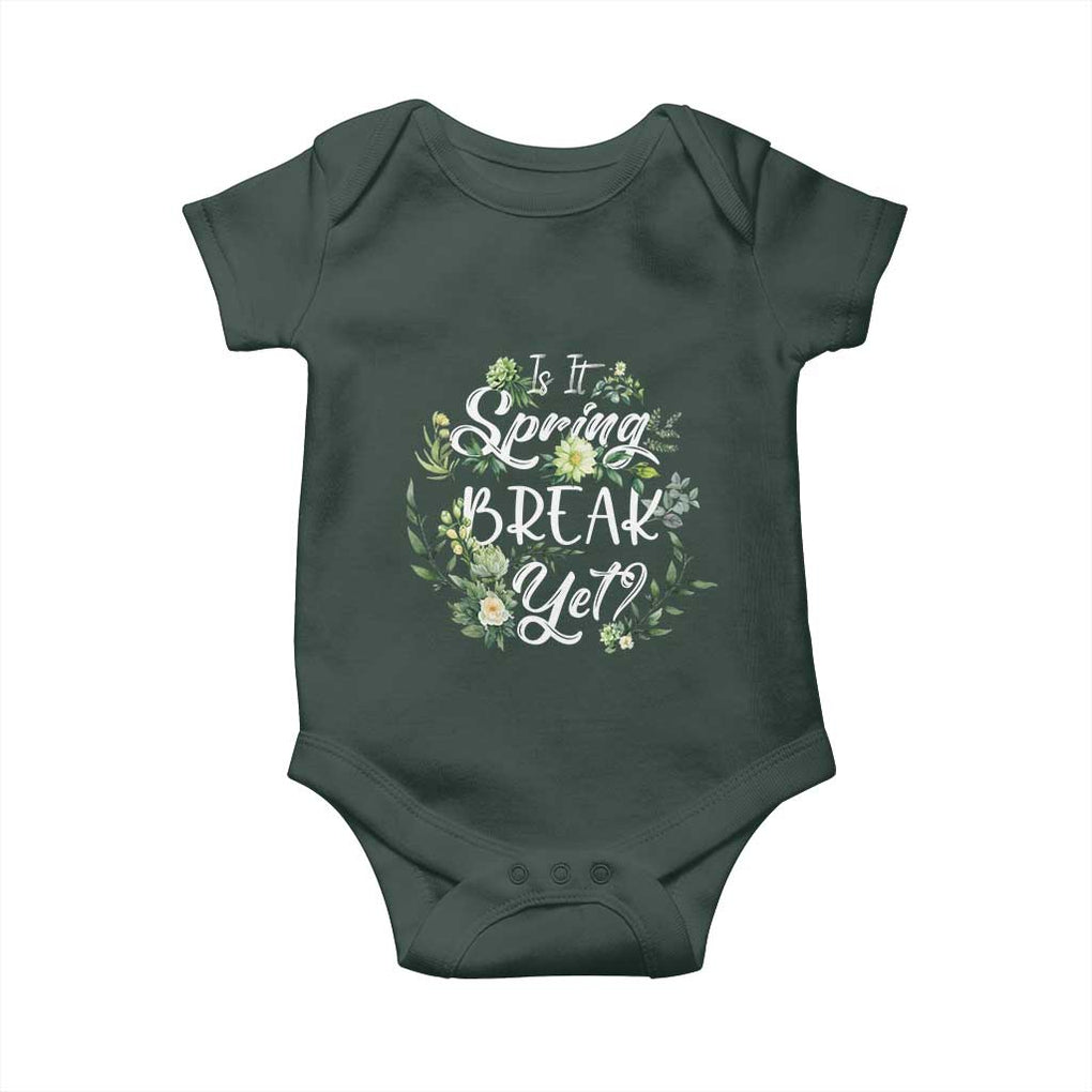 Funny Is It Spring Break Yet Baby Onesie TS09 Print Your Wear