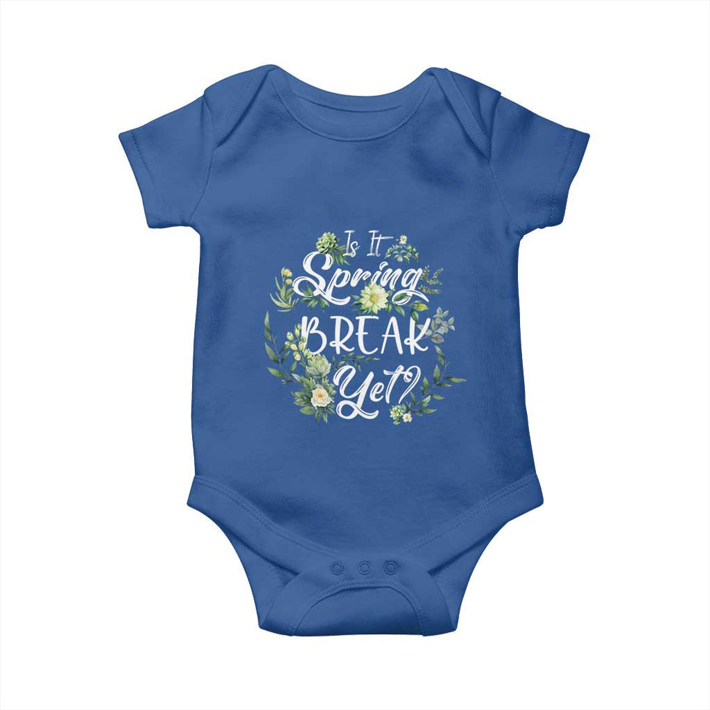 Funny Is It Spring Break Yet Baby Onesie TS09 Royal Blue Print Your Wear