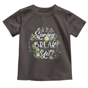 Funny Is It Spring Break Yet Toddler T Shirt TS09 Dark Chocolate Print Your Wear