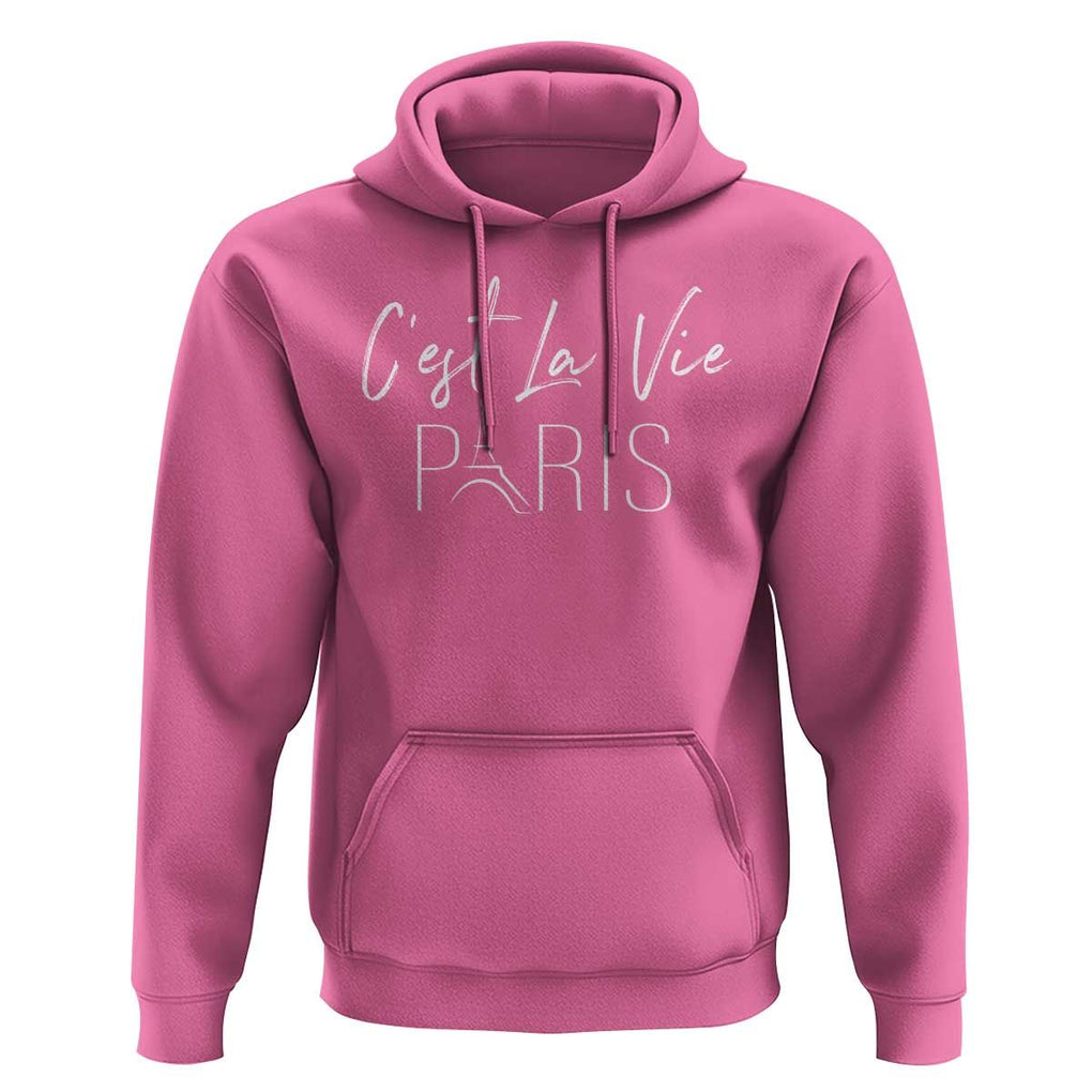 C'est La Vie Eiffel Paris French That's Life France Travel Hoodie TS09 Azalea Print Your Wear