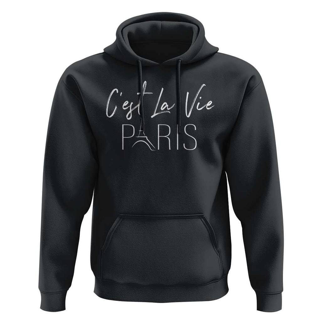 C'est La Vie Eiffel Paris French That's Life France Travel Hoodie TS09 Black Print Your Wear