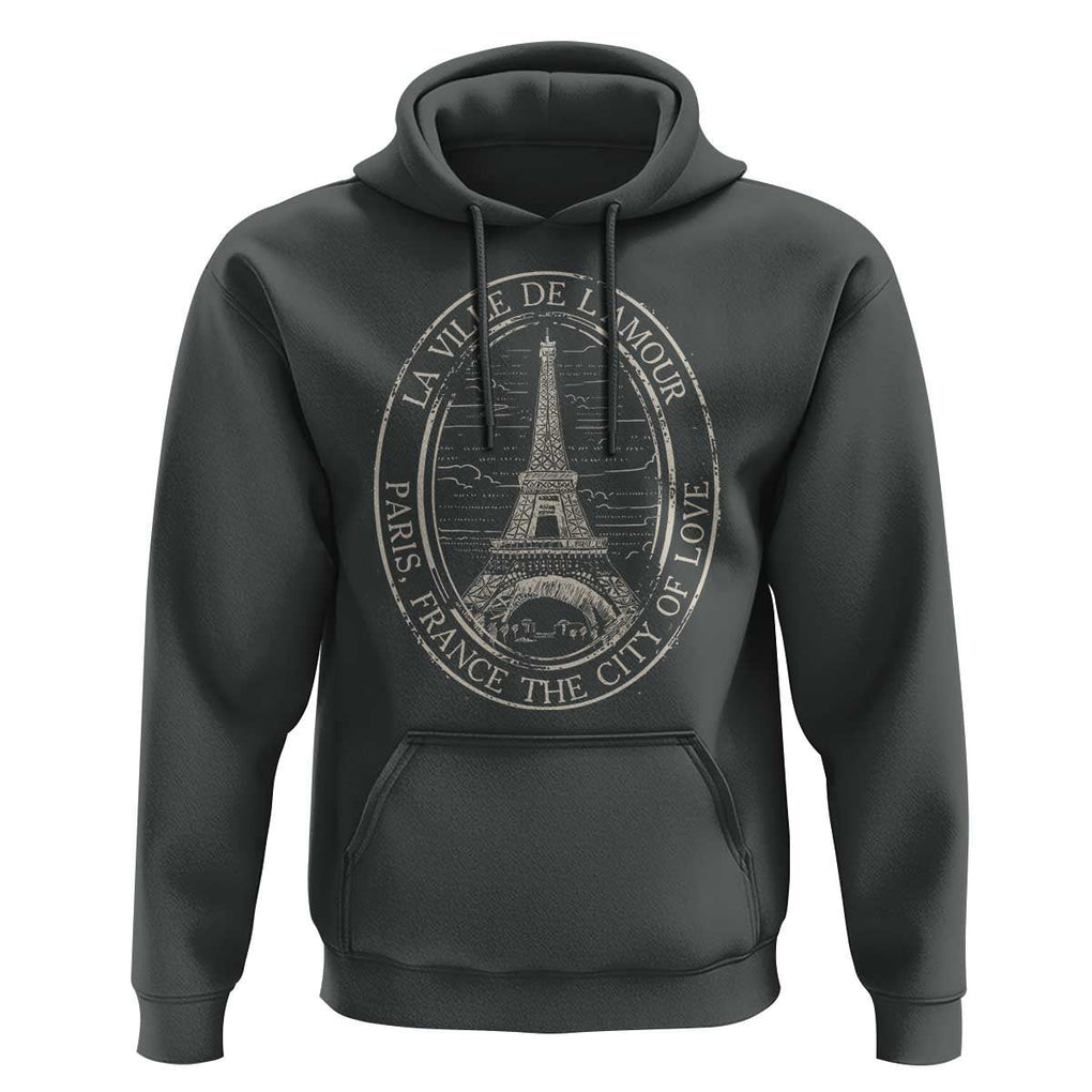 La Ville De L Amour The City Of Love Eiffel Paris France Travel Hoodie TS09 Dark Heather Print Your Wear