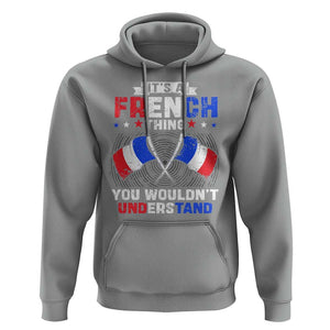 It's A French Thing You Wouldn't Understand Hoodie TS09 Sport Gray Print Your Wear