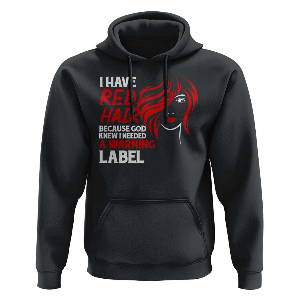 Redhead Hoodie I Have Red Hair Warning Label TS09 Black Print Your Wear