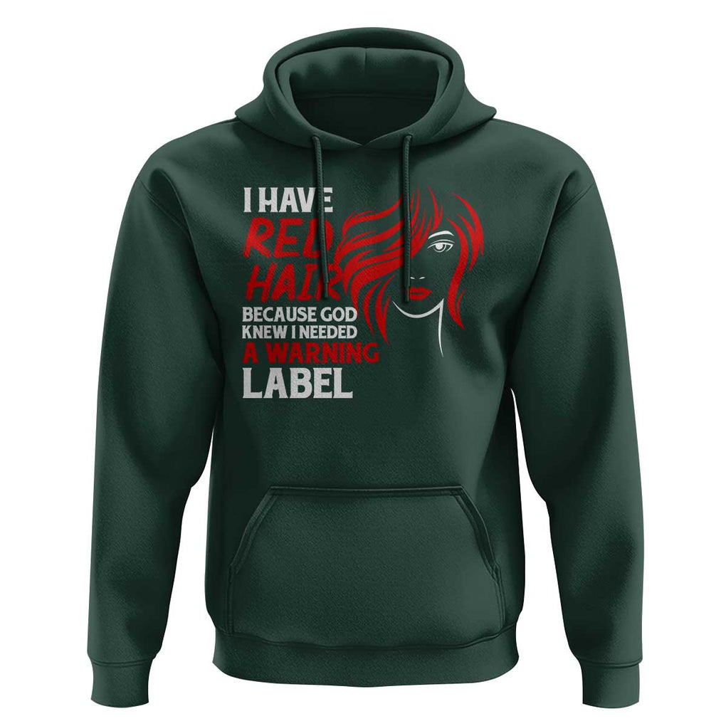 Redhead Hoodie I Have Red Hair Warning Label TS09 Dark Forest Green Print Your Wear