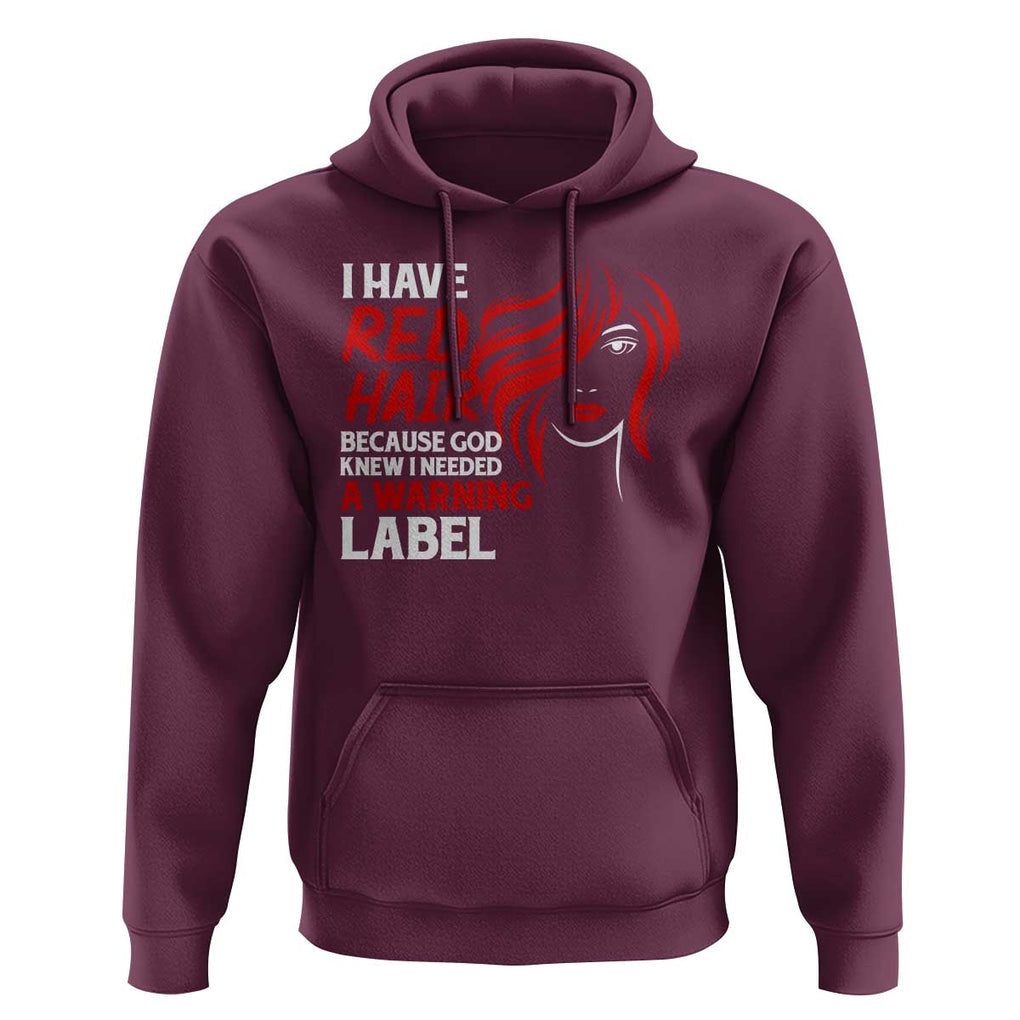 Redhead Hoodie I Have Red Hair Warning Label TS09 Maroon Print Your Wear