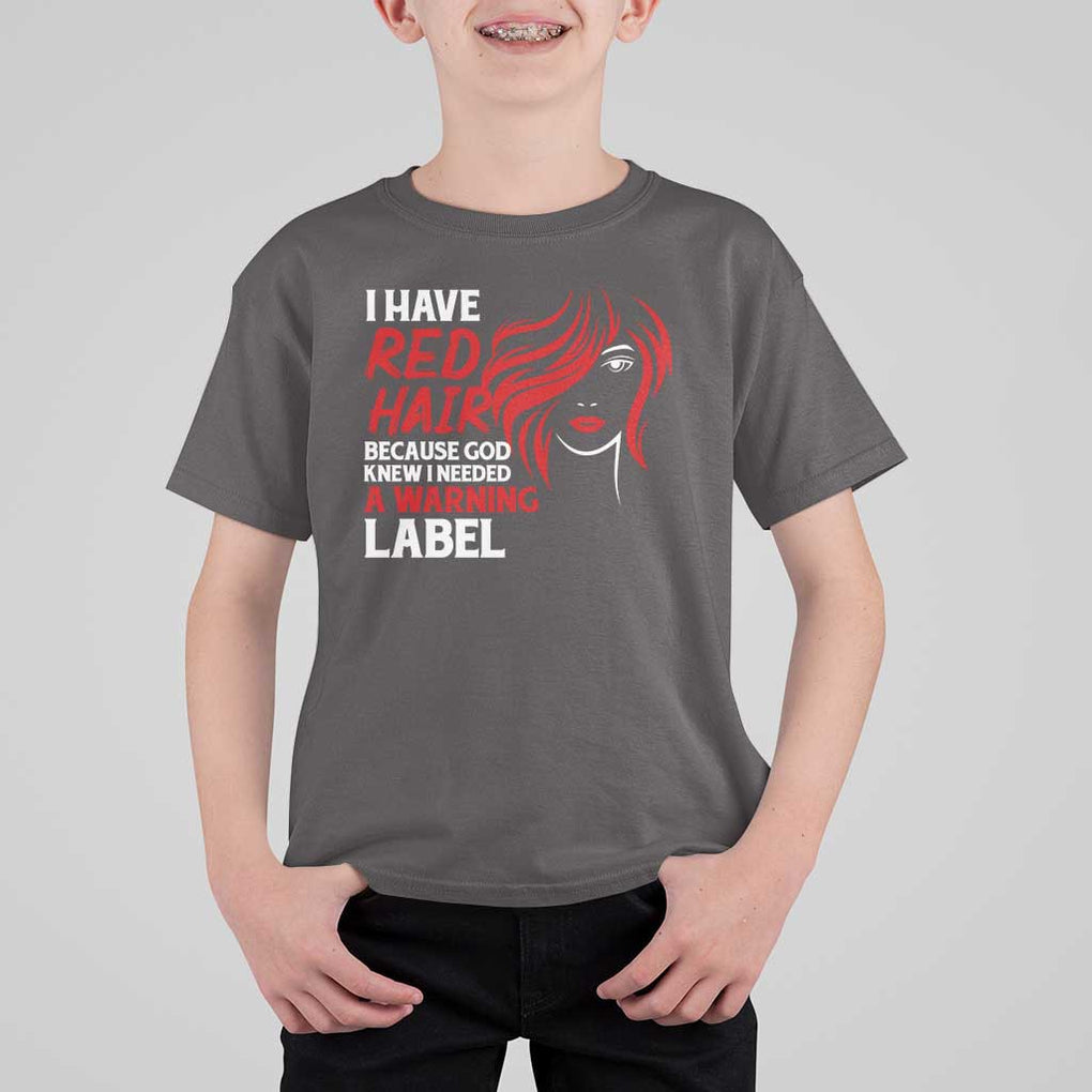 Redhead T Shirt For Kid I Have Red Hair Warning Label TS09 Dark Chocolate Print Your Wear