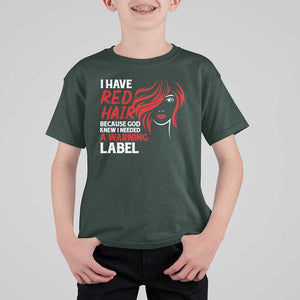 Redhead T Shirt For Kid I Have Red Hair Warning Label TS09 Dark Forest Green Print Your Wear